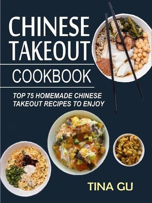 cover image of Chinese Takeout Cookbook -Top 75 Homemade Chinese Takeout Recipes to Enjoy